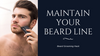 Maintain Your Beard Line: Beard Grooming Hack